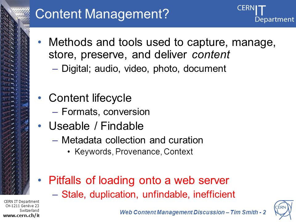 CERN IT Department CH-1211 Genève 23 Switzerland t Web Content Management  IT Considerations Tim Smith IT/UDS. - ppt download