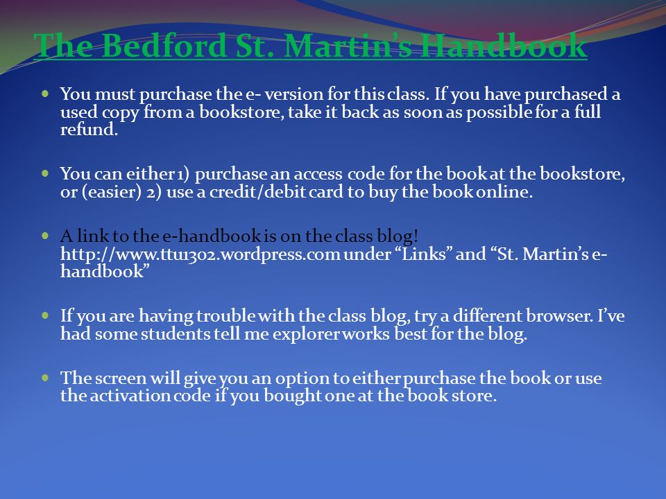 The Bedford St. Martin’s Handbook You must purchase the e- version for this class.
