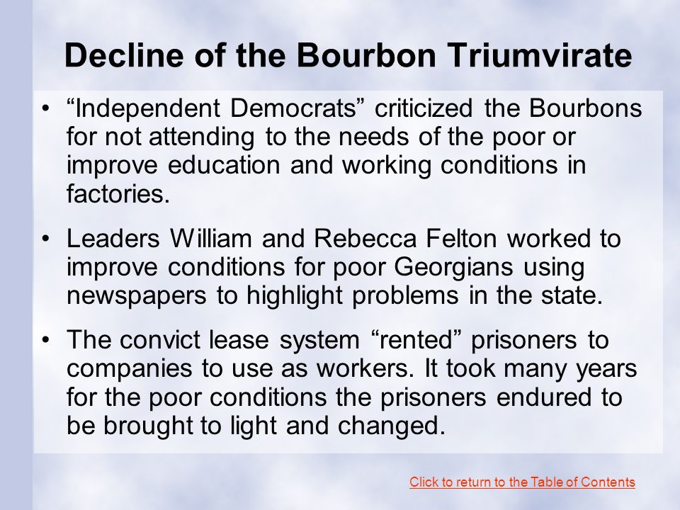 Decline of the Bourbon Triumvirate Independent Democrats criticized the Bourbons for not attending to the needs of the poor or improve education and working conditions in factories.