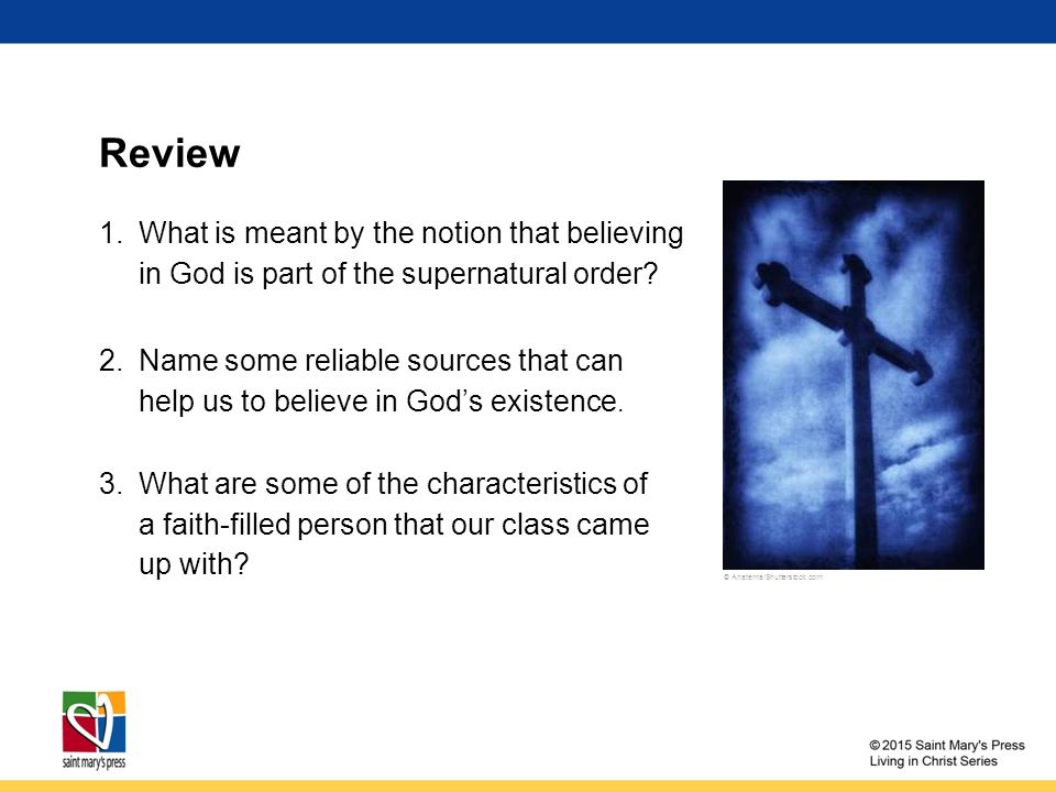 Review 1.What is meant by the notion that believing in God is part of the supernatural order.