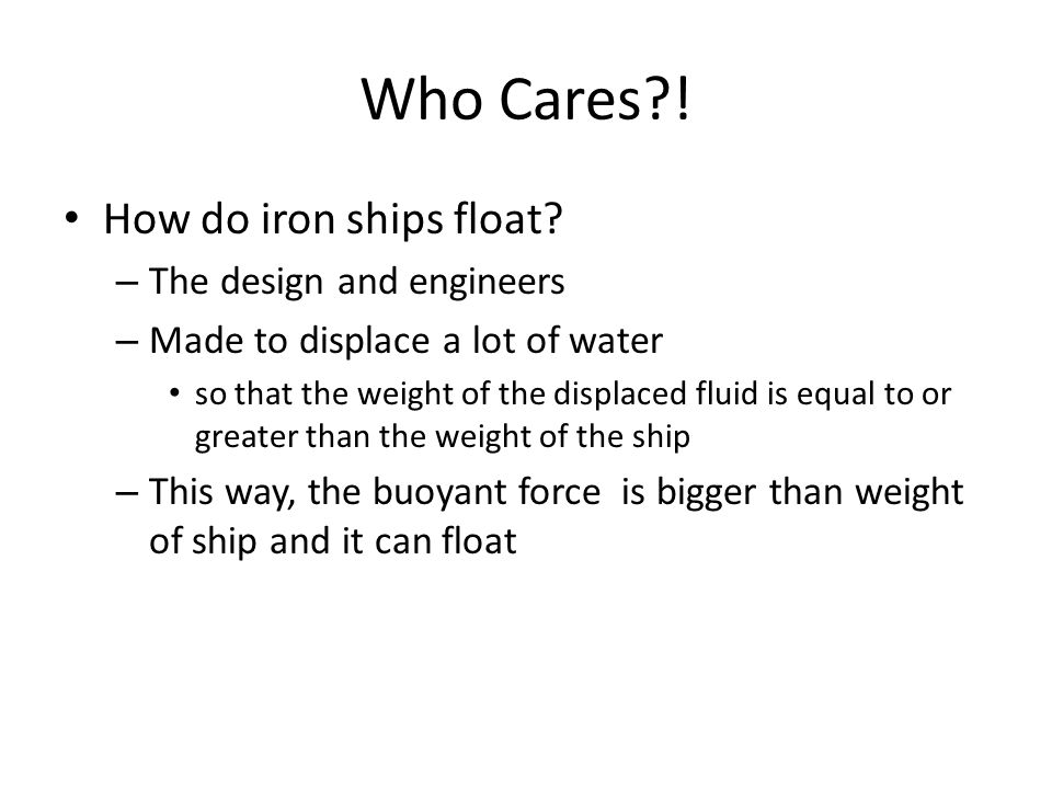 Who Cares . How do iron ships float.