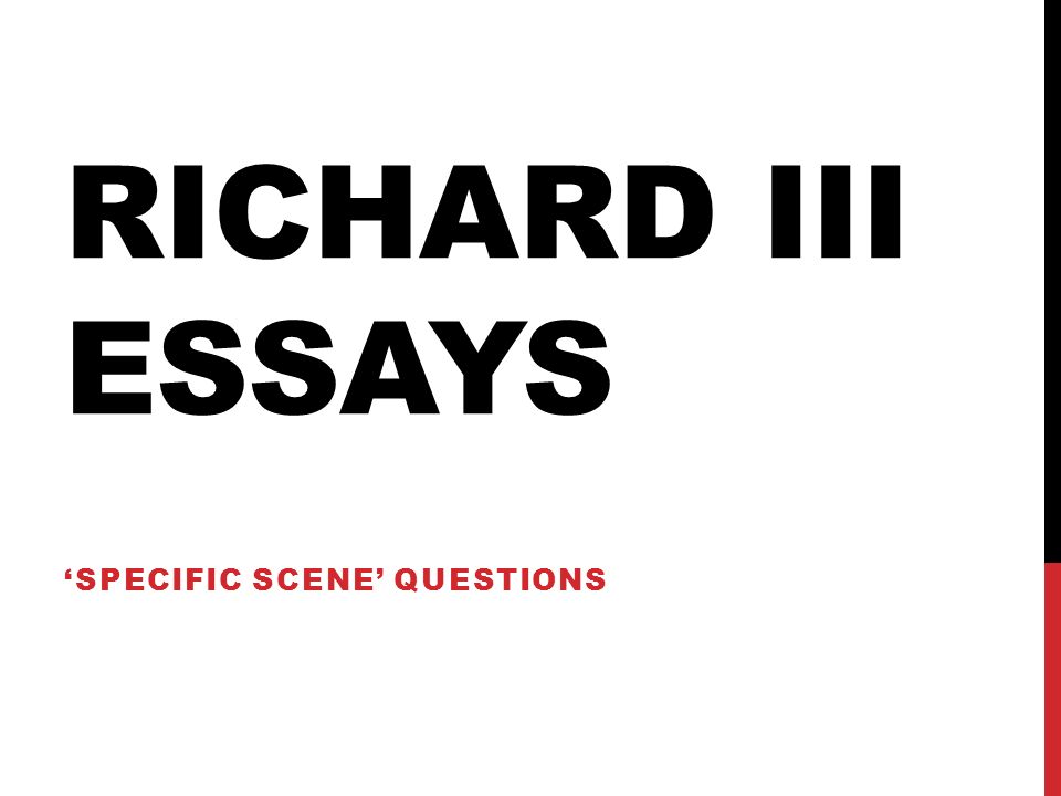 Persuasive Essay Samples High School Richard Iii Essays Specific Scene Questions College English Essay Topics also Short English Essays For Students Richard Iii Essays Specific Scene Questions Normally We Know Thesis For Compare Contrast Essay