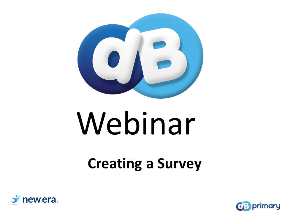 creating a survey webinar webinar objectives being able to create