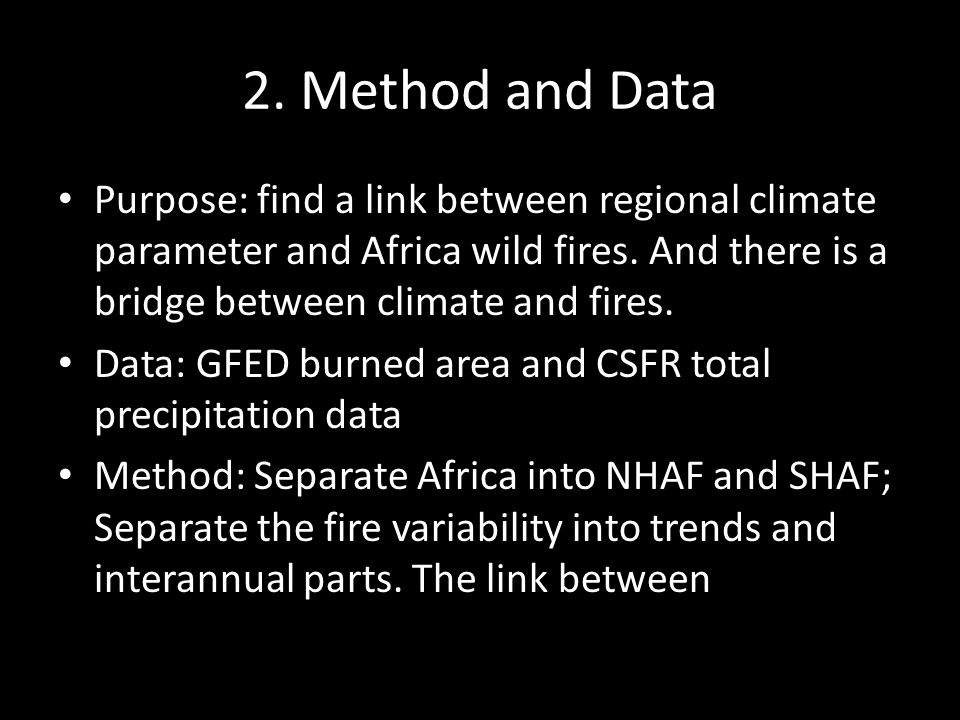 2. Method and Data Purpose: find a link between regional climate parameter and Africa wild fires.