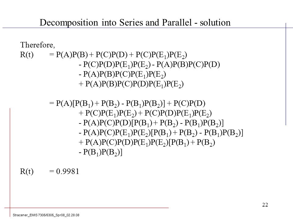 Stracener Emis 7305 5305 Spr08 System Reliability Analysis Multi State Models And General Configurations Dr Jerrell T Stracener Sae Fellow Ppt Download