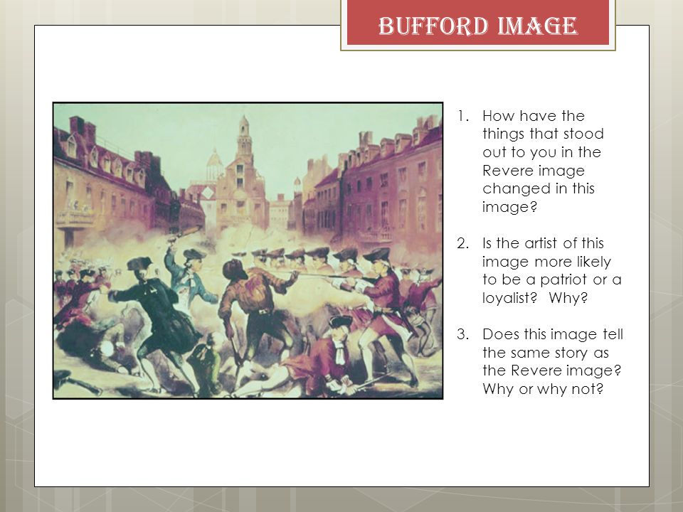Bufford Image 1.How have the things that stood out to you in the Revere image changed in this image.