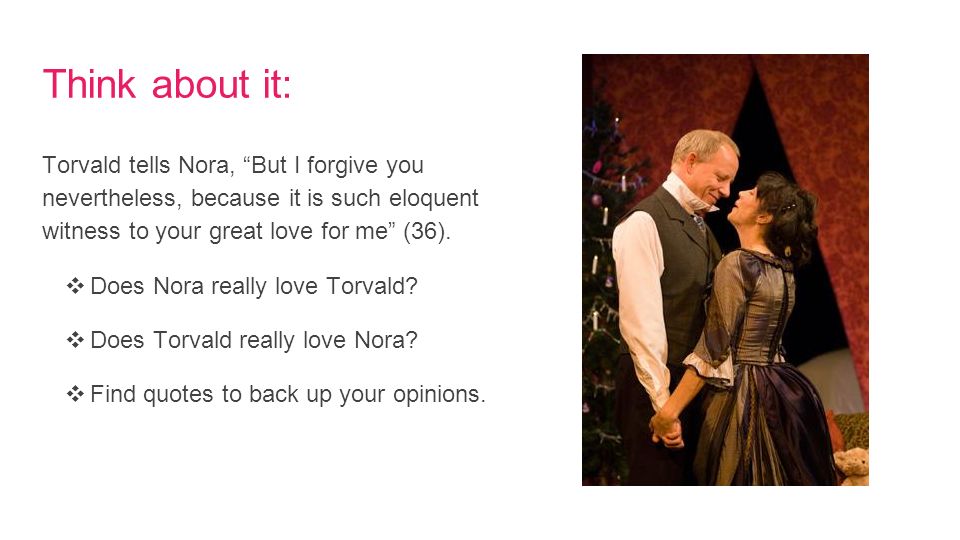 A Doll's House Act Ii. Take A Few Minutes To Share Your Dialectical Journals With Your Partner. Look In Particular At Quotes That Deal With: Nora's Relationship. - Ppt Download