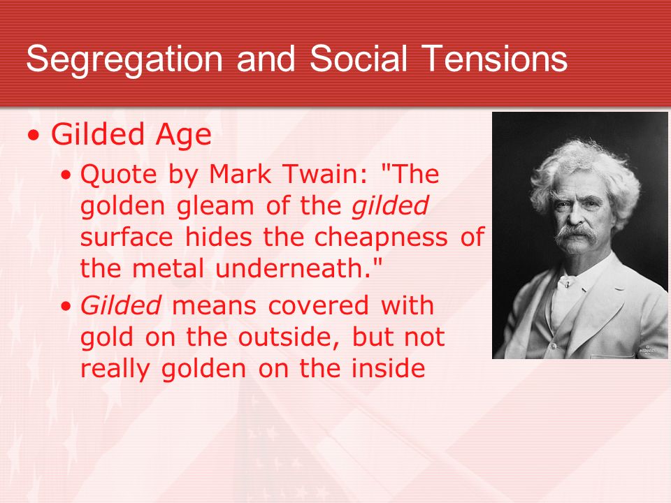 Mark Twain Gilded Age Quote Unit 2—Chapters 3 – 4 Industrialization And Progressivism Css 11.1, 11.2, ,  Ppt Download
