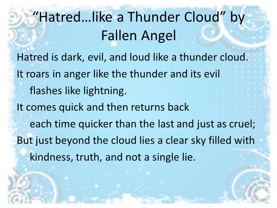 Hatred…like a Thunder Cloud by Fallen Angel Hatred is dark, evil, and loud like a thunder cloud.