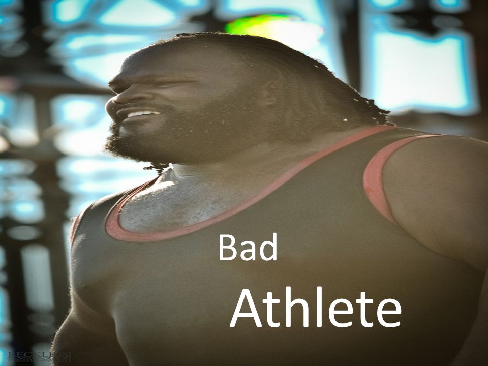 Bad Athlete