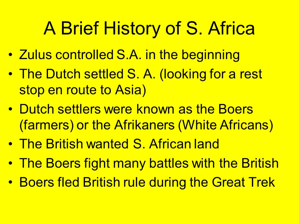 A Brief History of S. Africa Zulus controlled S.A.