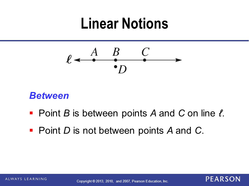 Between  Point B is between points A and C on line ℓ.