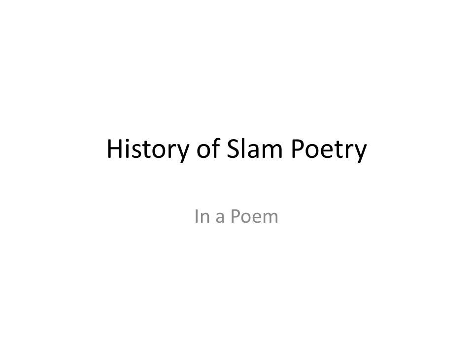 History of Slam Poetry In a Poem. Everybody’s got a Job. -  ppt download