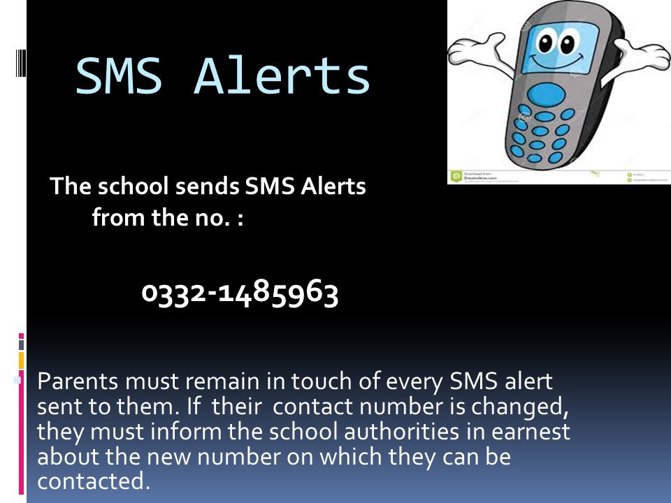SMS Alerts a The school sends SMS Alerts from the no.