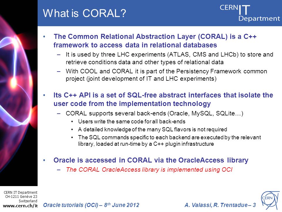 CERN IT Department CH-1211 Genève 23 Switzerland t ES Developing C++  applications using Oracle OCI Lessons learnt from CORAL Andrea Valassi. -  ppt download