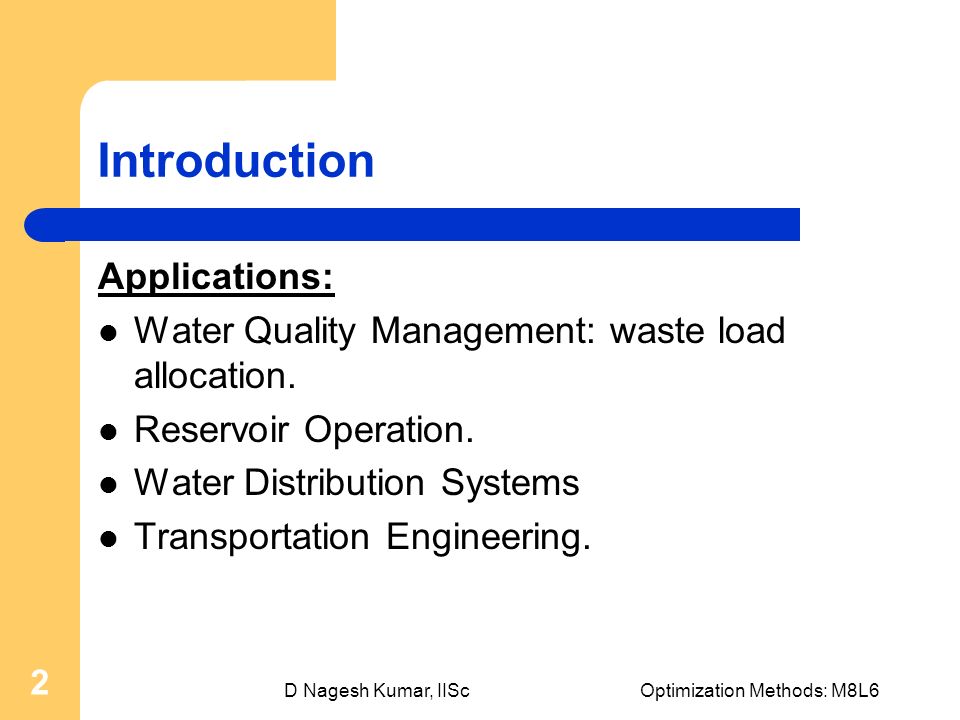 D Nagesh Kumar, IIScOptimization Methods: M8L6 2 Introduction Applications: Water Quality Management: waste load allocation.