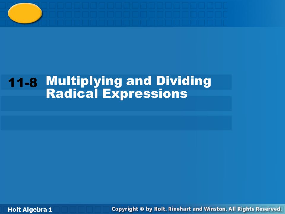 Holt Algebra Multiplying And Dividing Radical Expressions