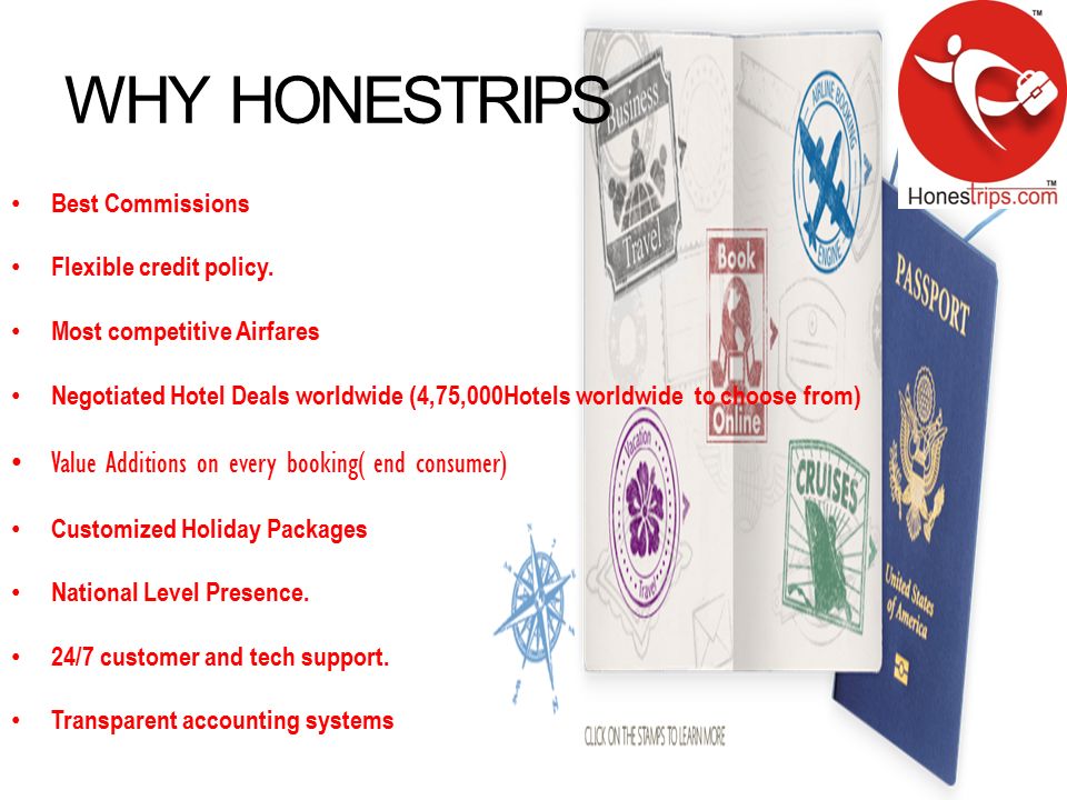 WHY HONESTRIPS Best Commissions Flexible credit policy.