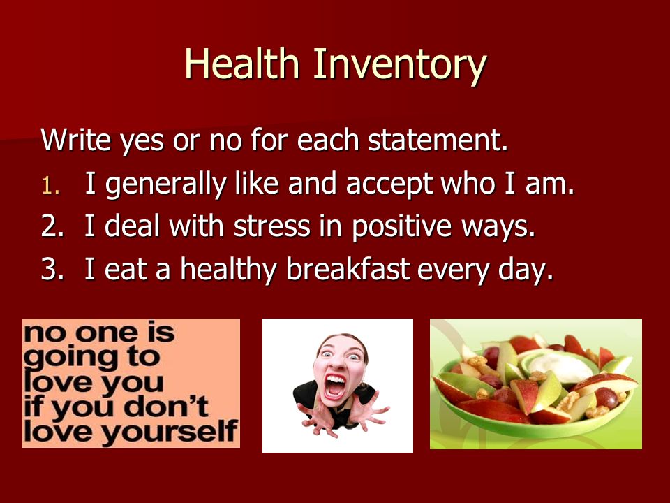 Health Inventory Write yes or no for each statement.