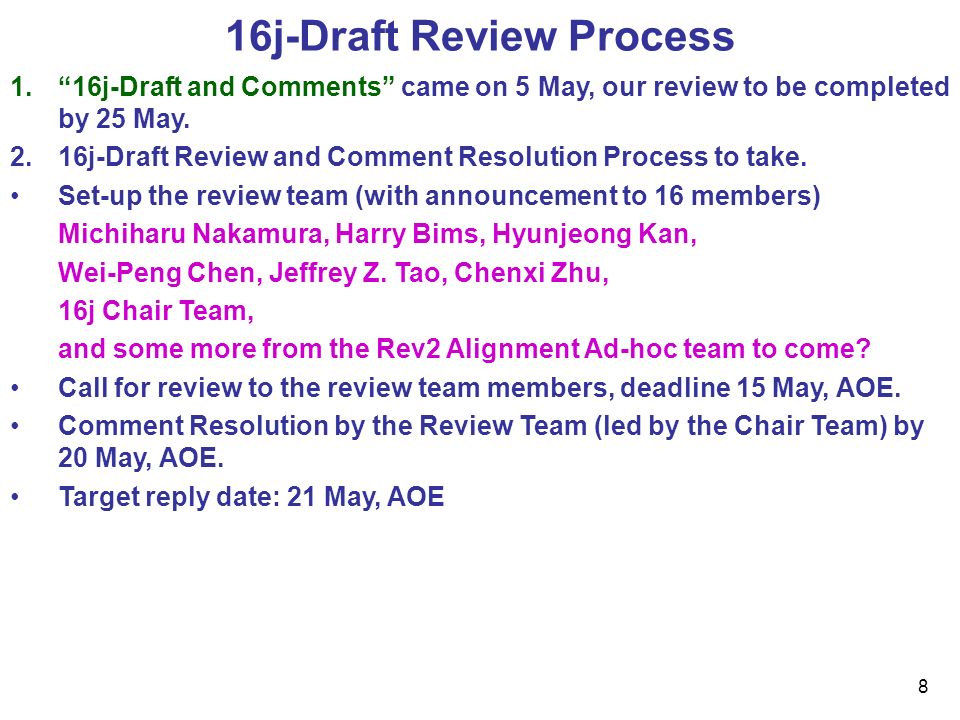 8 16j-Draft Review Process 1. 16j-Draft and Comments came on 5 May, our review to be completed by 25 May.