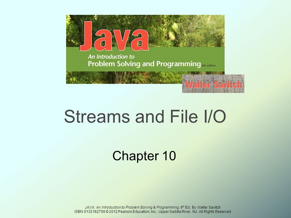 JAVA: An Introduction to Problem Solving & Programming, 6 th Ed. By ...