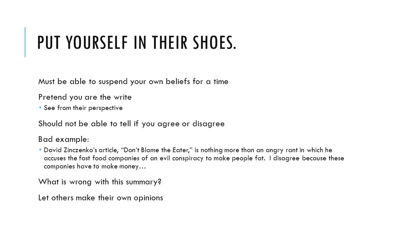 WRITING A GOOD SUMMARY. PUT YOURSELF IN THEIR SHOES. Must be able