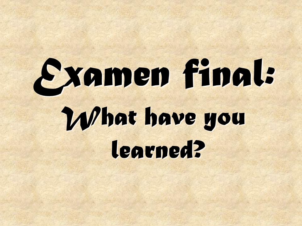 Examen Final What Have You Learned Learned Your Goal Is - 
