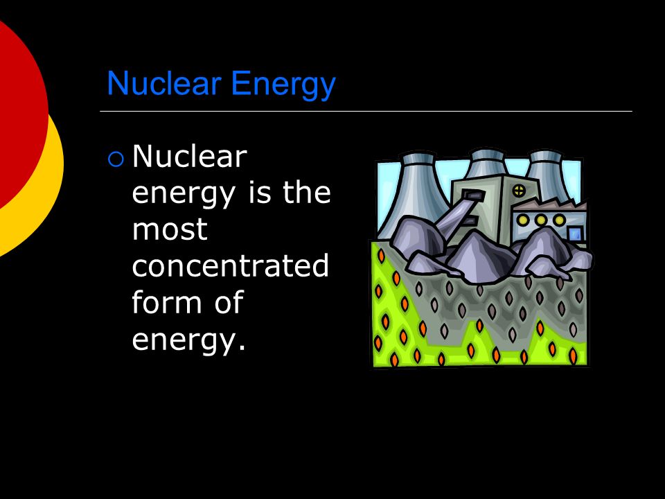 Nuclear Energy The sun’s energy is produced from a nuclear fusion reaction in which hydrogen nuclei fuse to form helium nuclei.