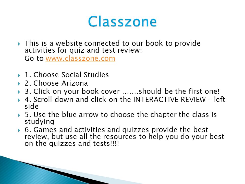  This is a website connected to our book to provide activities for quiz and test review: Go to    1.