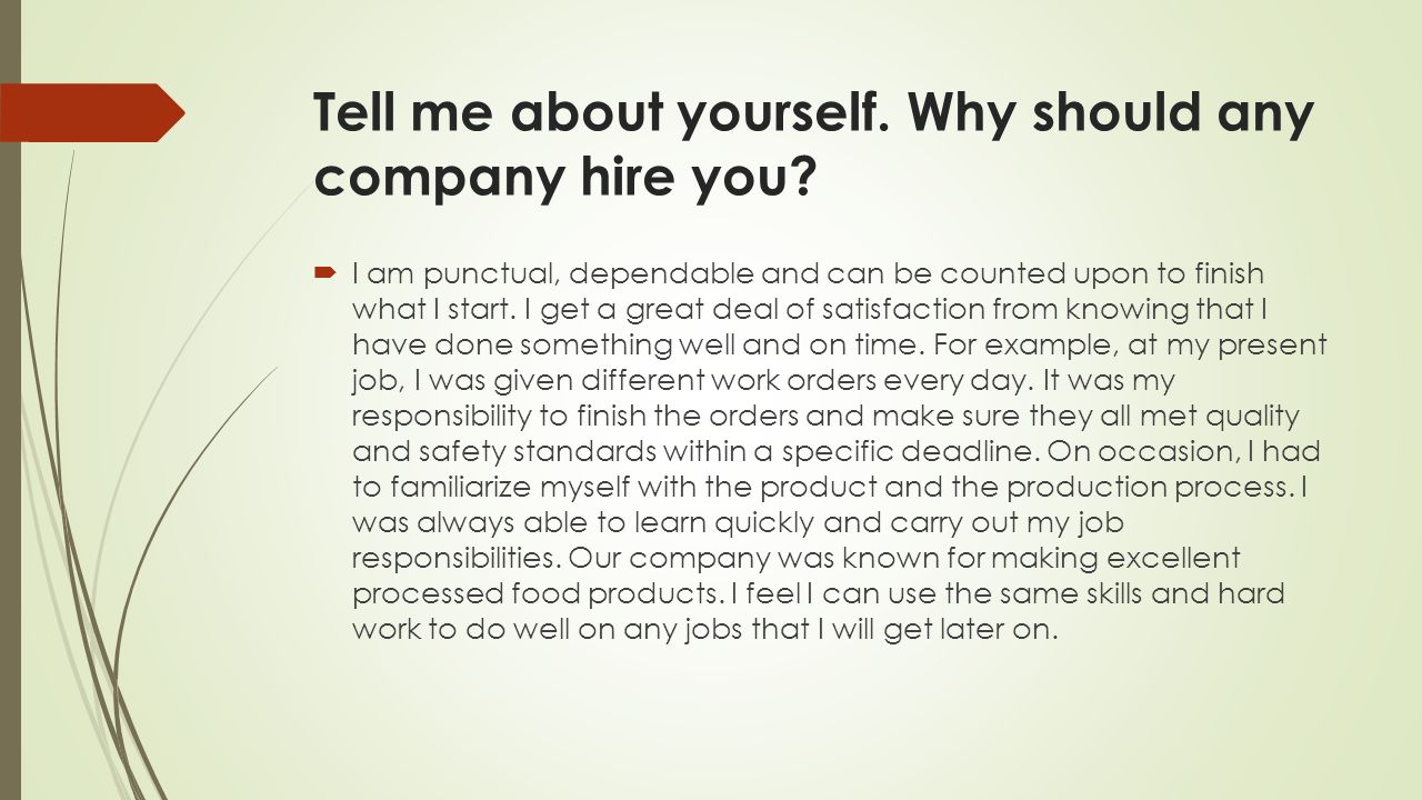 Tell me about yourself. Why should any company hire you.