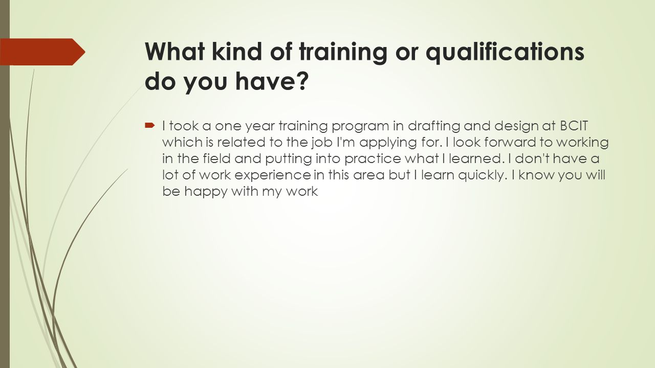What kind of training or qualifications do you have.