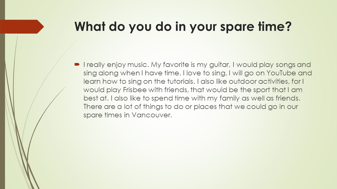 What do you do in your spare time.  I really enjoy music.