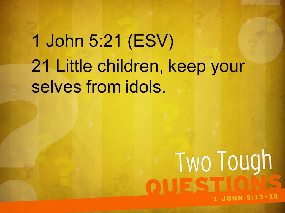 1 John 513 Esv 13 I Write These Things To You Who Believe