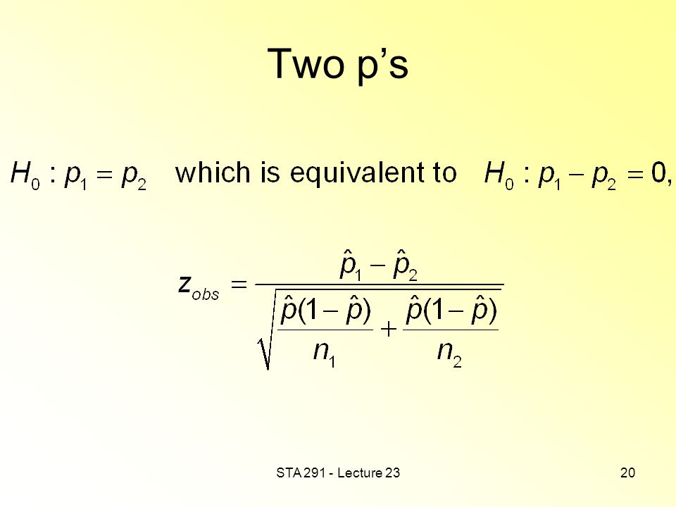 STA Lecture 2320 Two p’s