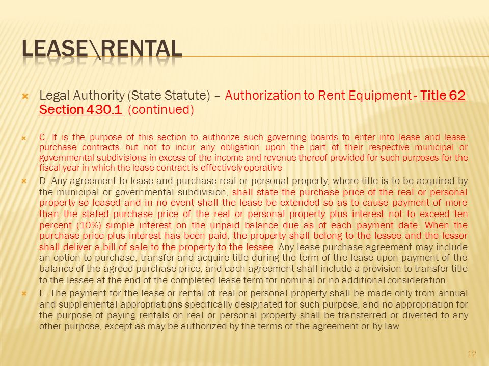  Legal Authority (State Statute) – Authorization to Rent Equipment - Title 62 Section (continued)  C.
