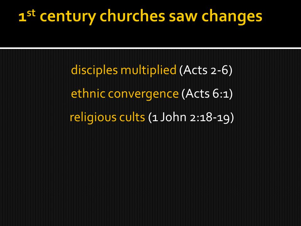 disciples multiplied (Acts 2-6) ethnic convergence (Acts 6:1) religious cults (1 John 2:18-19)