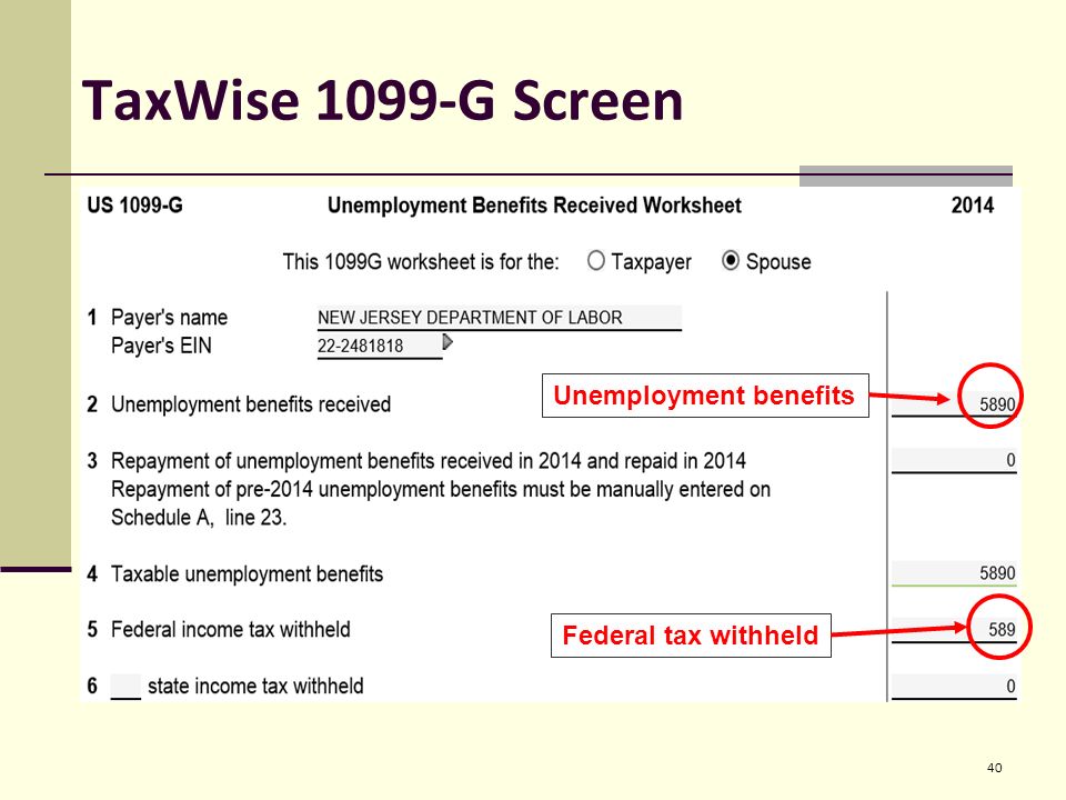 TaxWise 1099-G Screen 40 Unemployment benefits Federal tax withheld