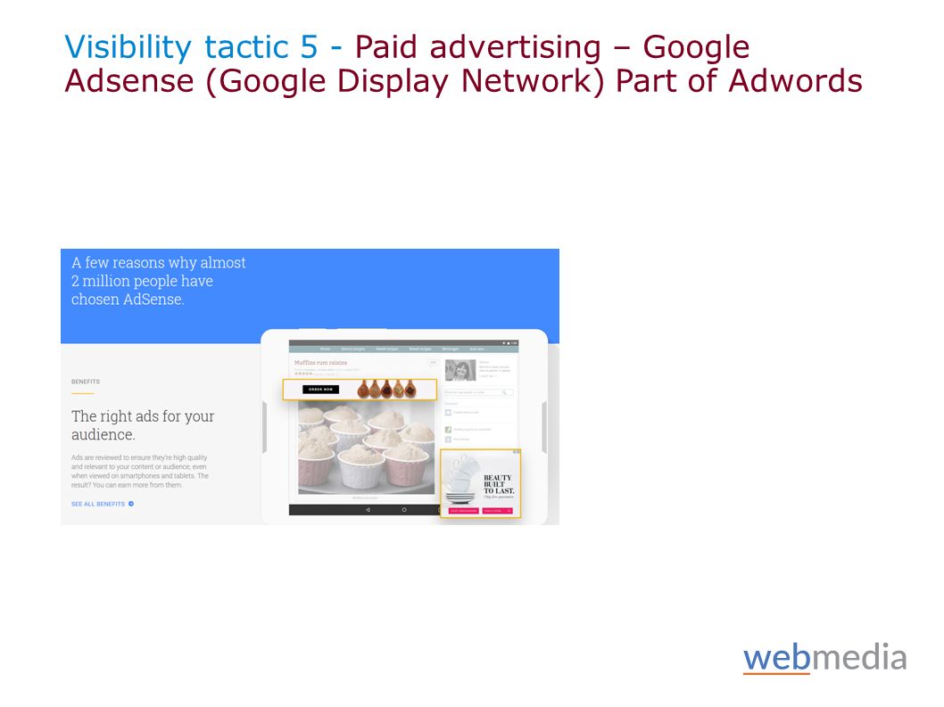 Visibility tactic 5 - Paid advertising – Google Adsense (Google Display Network) Part of Adwords