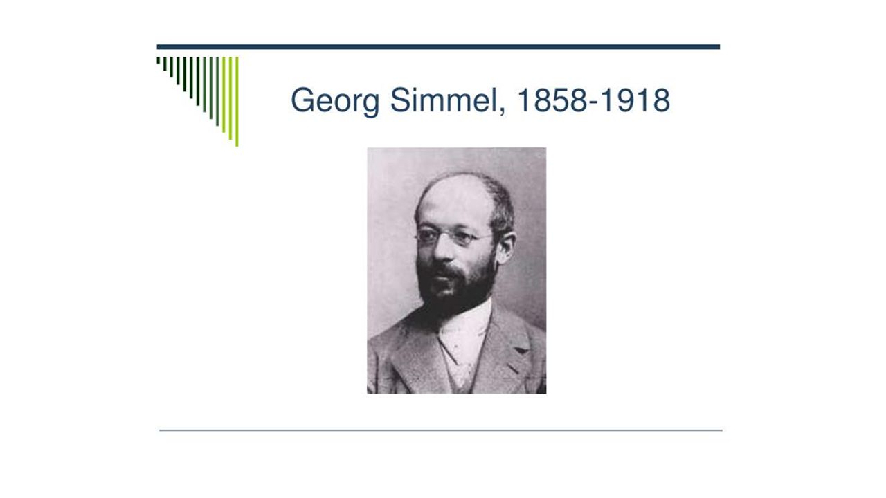Georg Simmel - German philosopher and sociologist: basic ideas 61 Georg Simmel - German philosopher and sociologist: basic ideas 23