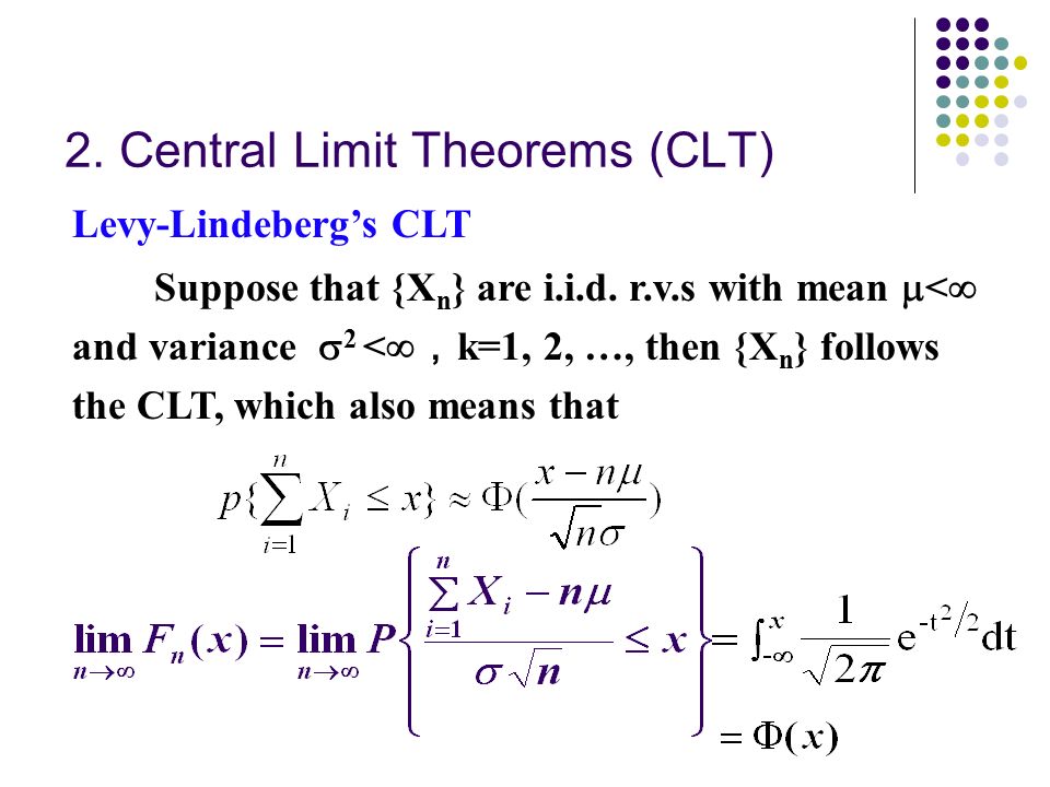 2. The central limit theorem 1. Convergence in distribution Suppose that {X  n } are .  with . F n (x), X is a . with F(x), if for all.  - ppt download