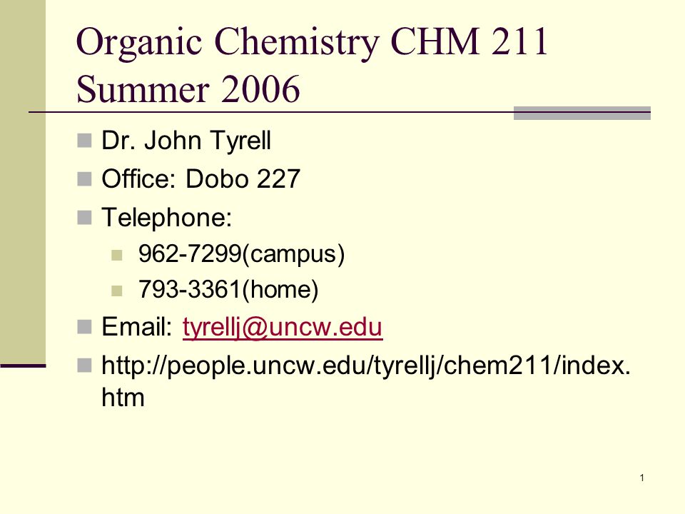 1 Organic Chemistry CHM 211 Summer 2006 Dr.