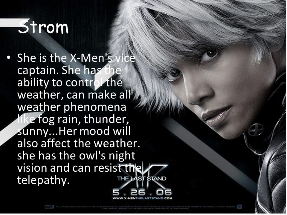 Strom She is the X-Men s vice captain.