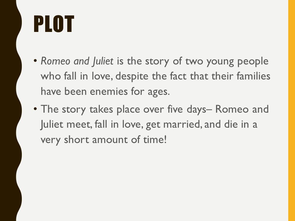 ROMEO AND JULIET ACADEMIC ENGLISH 9. PLOT Romeo and Juliet is the story of  two young people who fall in love, despite the fact that their families  have. - ppt download