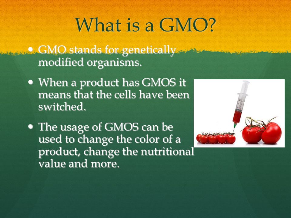 No GMOS! Do you know what you are really eating ?. - ppt download
