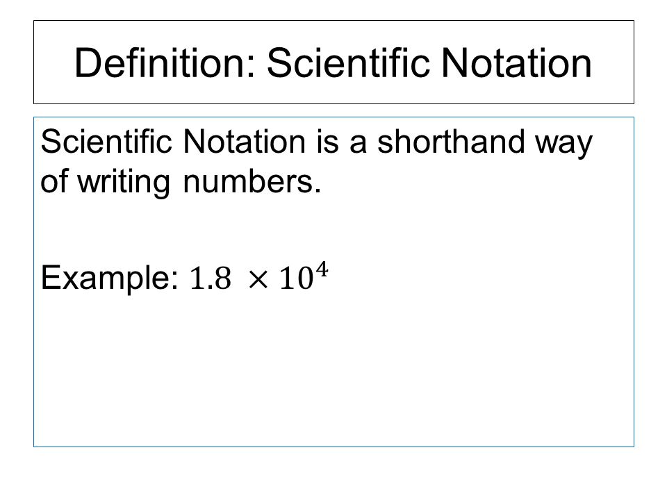 Scientific Notation Math 8: Unit 1 Mrs. Tyrpak. Definition: Scientific ...