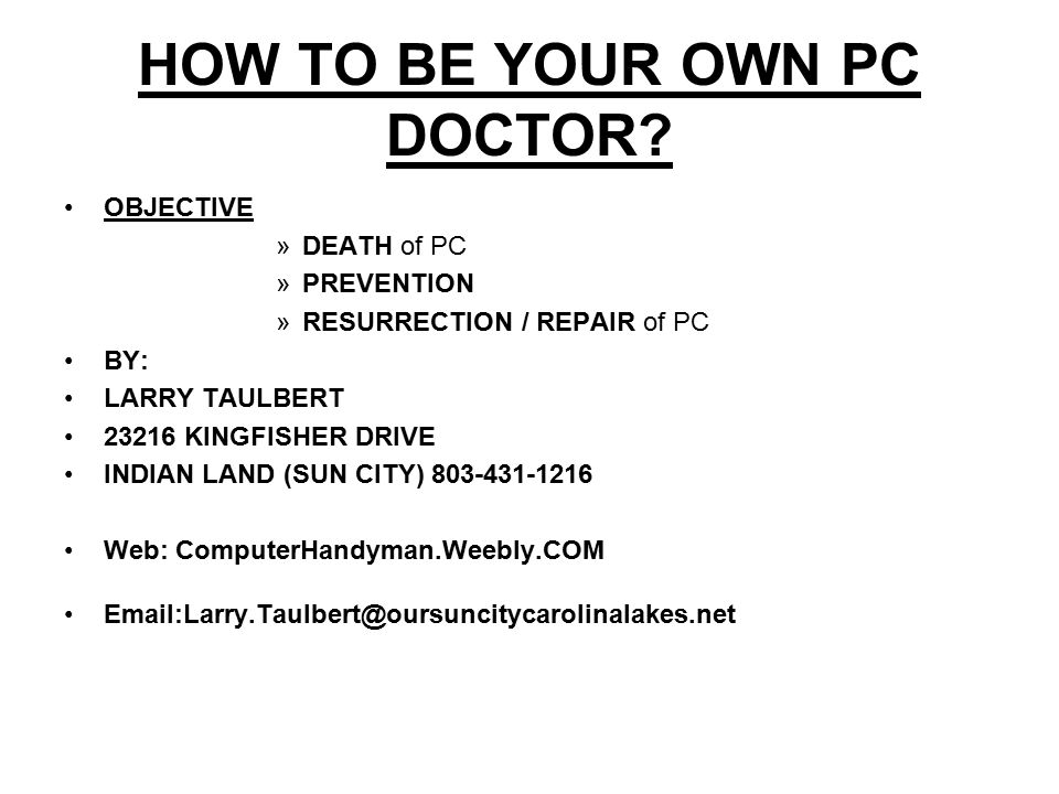 HOW TO BE YOUR OWN PC DOCTOR.