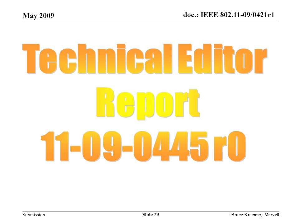 doc.: IEEE /0421r1 Submission May 2009 Bruce Kraemer, MarvellSlide 29Bruce Kraemer, MarvellSlide 29