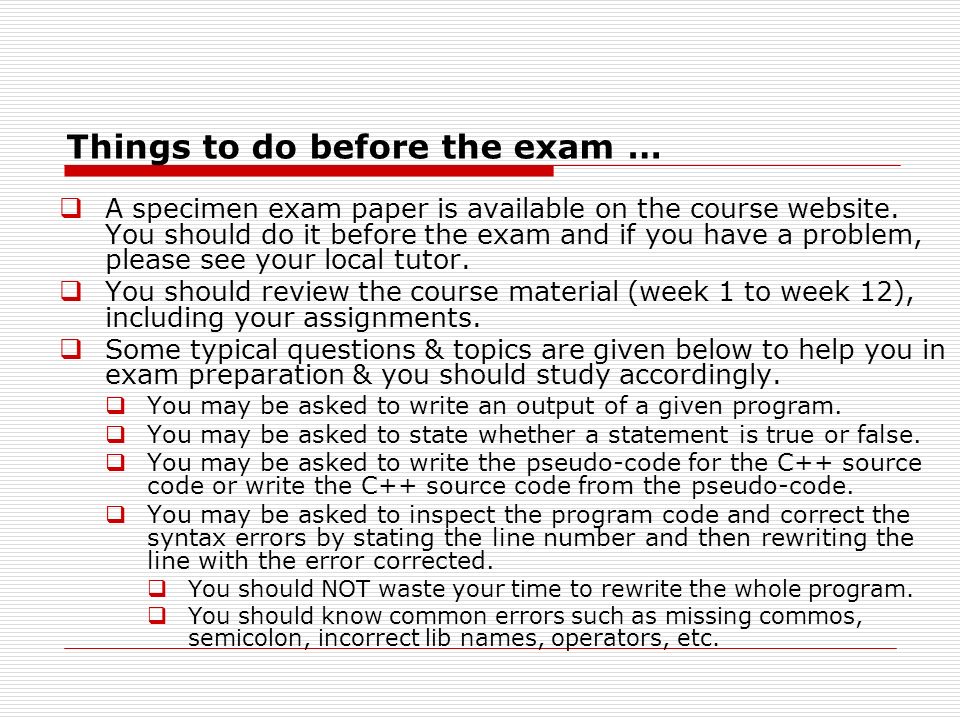 Things to do before the exam …  A specimen exam paper is available on the course website.