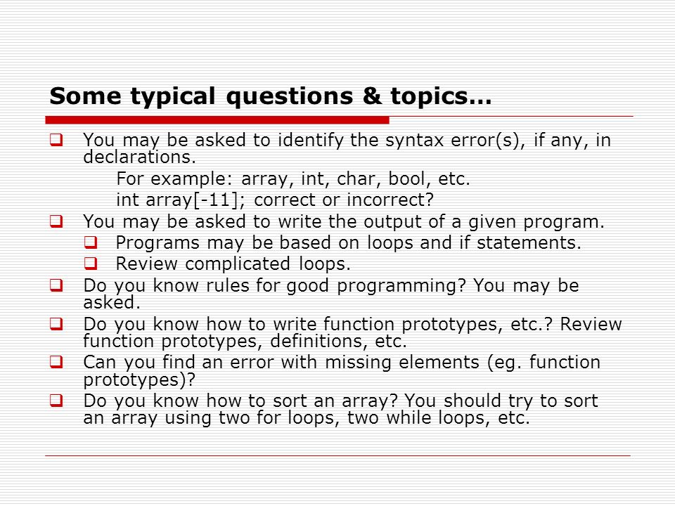Some typical questions & topics…  You may be asked to identify the syntax error(s), if any, in declarations.