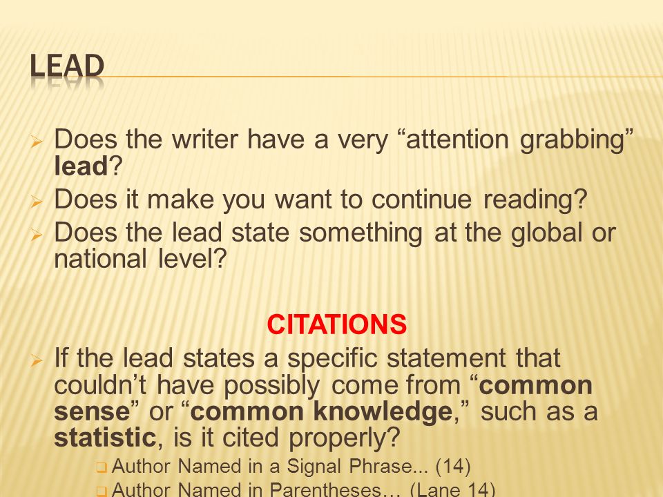  Does the writer have a very attention grabbing lead.